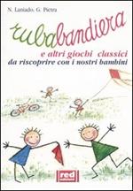 Rubabandiera e altri giochi classici