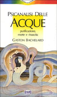 Psicanalisi delle acque - Gaston Bachelard - copertina