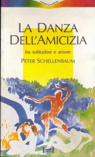 La danza dell'amicizia - Peter Schellenbaum - copertina