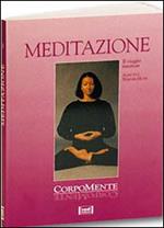 Meditazione. Ritrovare la calma e liberare tutta la nostra energia