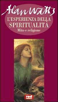 L' esperienza della spiritualità. Mito e religione - Alan W. Watts - copertina