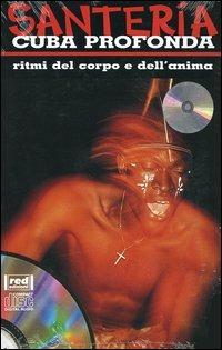 Santería. Cuba profonda. Ritmi del corpo e dell'anima. Con CD Audio - copertina