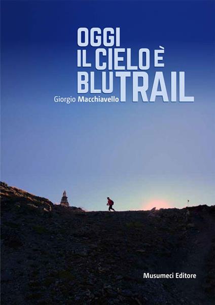 Oggi il cielo è blu trail - Giorgio Macchiavello - copertina