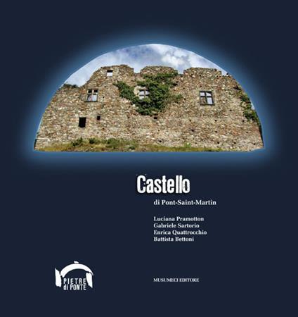 Castello di Pont-Saint-Martin - Luciana Paramotton,Gabriele Sartorio,Enrica Quattrocchio - copertina