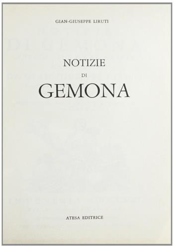 Notizie di Gemona (rist. anast. Venezia, 1771) - G. Giuseppe Liruti - copertina