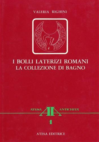 I bolli laterizi romani. La collezione di Bagno - Valeria Righini - copertina