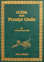 Guida della Prealpi Giulie (rist. anast. Udine, 1912)