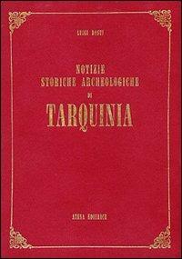 Notizie storiche archeologiche di Tarquinia (rist. anast. Roma, 1909) - Luigi Dasti - copertina