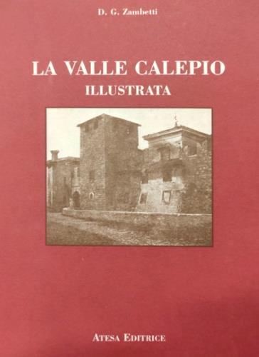 La valle Calepio illustrata (rist. anast. Bergamo, 1905) - D. G. Zambetti - copertina