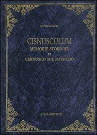 Cisnusculum. Memorie storiche di Cernusco (rist. anast. Monza, Tipografia Sociale Monzese, 1911) - Luigi Ghezzi - copertina