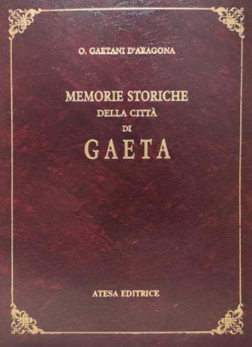 Memorie storiche della città di Gaeta (rist. anast. Caserta, 1885) - Onorato Gaetani D'Aragona - copertina