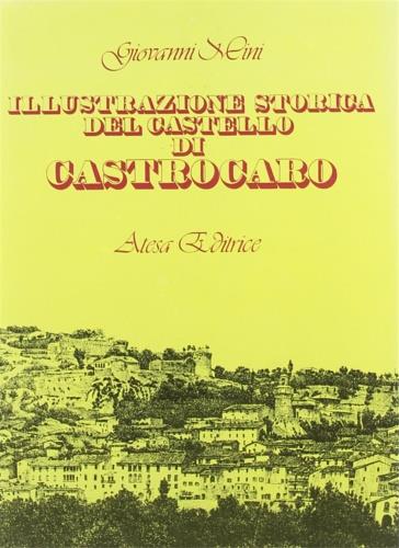 Illustrazione storica del castello di Castrocaro (rist. anast. Modigliana, 1889) - Giovanni Mini - copertina