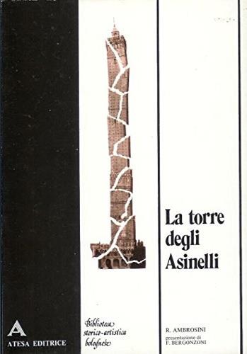 La torre degli Asinelli (rist. anast. Bologna, 1904) - Raimondo Ambrosini - copertina