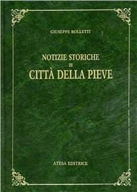Notizie storiche di Città della Pieve (rist. anast. Perugia, 1830) - Giuseppe G. Bolletti - copertina