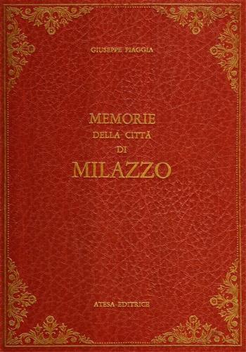 Memorie della città di Milazzo (rist. anast. 1866) - Giuseppe Piaggia - copertina