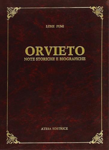 Orvieto. Note storiche e biografiche (rist. anast. Città di Castello, 1891) - Luigi Fumi - copertina