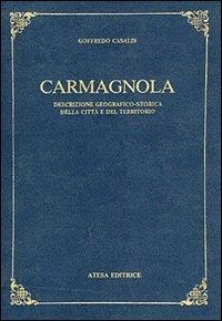 Carmagnola. Descrizione geografico-storica della città e del territorio - Goffredo Casalis - copertina