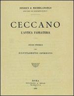 Ceccano. L'antica fabrateria. Studi storici (rist. anast. Roma, Tipografia A. Befani, 1893)
