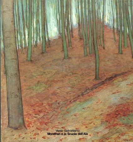Verso l'astrattismo. Mondrian e la Scuola dell'Aia - copertina