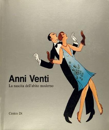 Anni Venti. La nascita dell'abito moderno - copertina