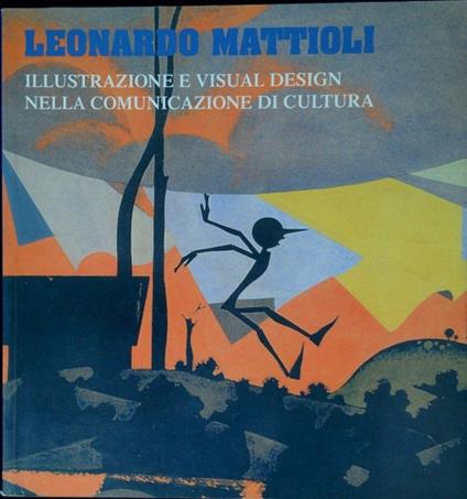 Leonardo Mattioli. Illustrazione e visual design nella comunicazione di cultura - copertina