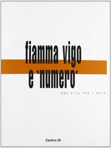 Fiamma Vigo e «Numero». Una vita per l'arte - copertina