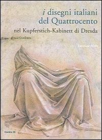 I disegni italiani del Quattrocento nel Kupferstich-Kabinett di Dresda - Lorenza Melli - copertina