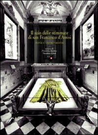 Il saio delle stimmate di san Francesco d'Assisi. Storia e conservazione - Nicoletta Baldini,Susanna Conti - copertina