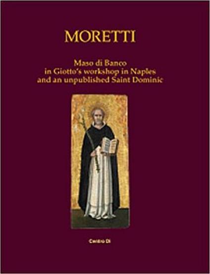 Maso di Banco in Giotto's workshop in Naples and an unpublished Saint Dominic. Ediz. illustrata - copertina