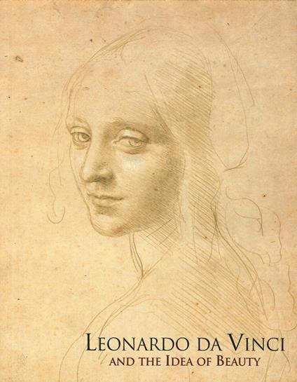 Leonardo da Vinci and the idea of beauty. Ediz. illustrata - John T. Spike - copertina