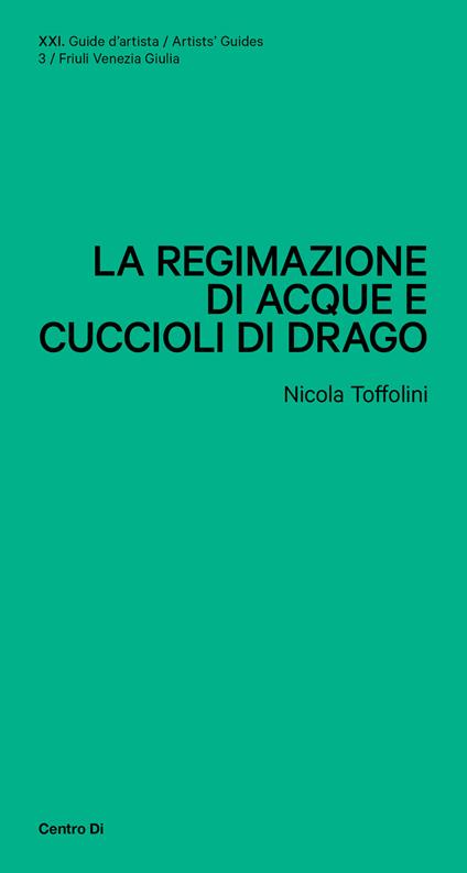 La regimazione di acque e cuccioli di drago - Nicola Toffolini,Eva Geatti - copertina