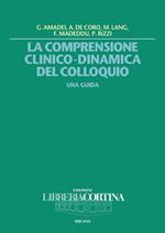 La comprensione clinico-dinamica del colloquio. Una guida