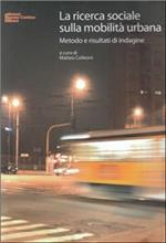 La ricerca sociale sulla mobilità urbana. Metodo e risultati di indagine