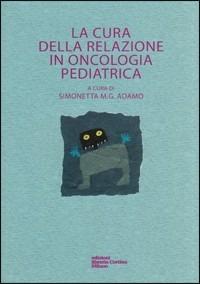 La cura della relazione in oncologia pediatrica - copertina