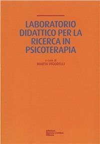 Laboratorio didattico per la ricerca in psicoterapia - Marta Vigorelli - copertina