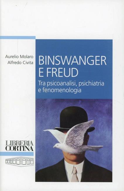 Binswanger e Freud. Tra psicoanalisi, psichiatria e fenomenologia - Aurelio Molaro,Alfredo Civita - copertina