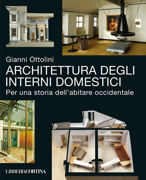 Architettura degli interni domestici. Per una storia dell'abitare occidentale - Gianni Ottolini - copertina
