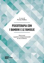 Psicoterapia con i bambini e le famiglie. Interventi cognitivo-comportamentali in età evolutiva