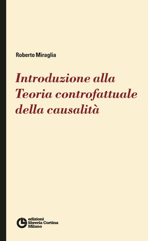 Introduzione alla teoria controfattuale della causalità - Roberto Miraglia - copertina