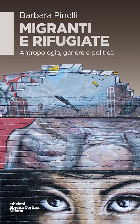 Migranti e rifugiate. Antropologia, genere e politica - Barbara Pinelli - copertina