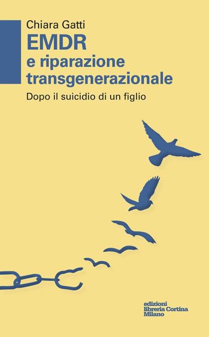 EMDR e riparazione transgenerazionale. Dopo il suicidio di un figlio - Chiara Gatti - copertina