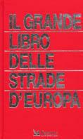 Il grande libro delle strade d'Europa - copertina