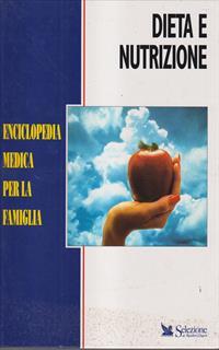 Enciclopedia medica per la famiglia. Dieta e nutrizione