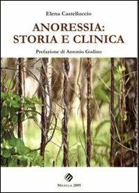 Anoressia. Storia e clinica - Elena Castelluccio - copertina