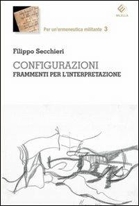 Configurazioni. Frammenti per l'interpretazione - Filippo Secchieri - copertina