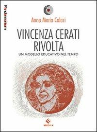 Vincenza Cerati Rivolta. Un modello educativo nel tempo - Anna M. Colaci - copertina