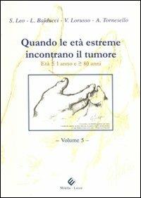 Quando le età estreme incontrano il tumore. Età maggiore 1 anno e minore 80 anni - copertina