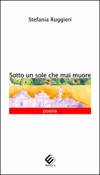 Sotto un sole che mai muore - Stefania Ruggieri - copertina