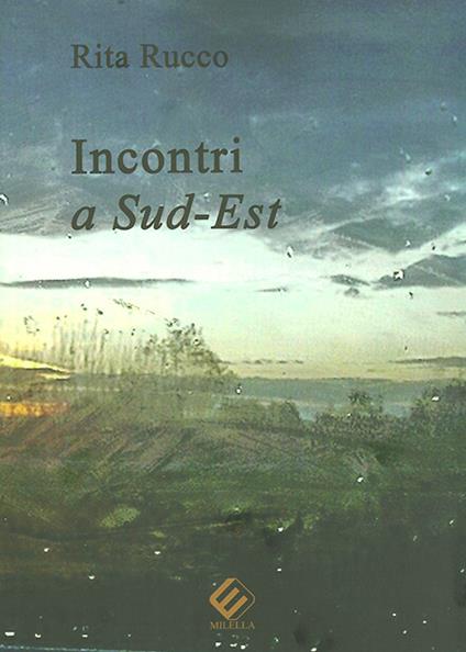 Incontri a sud-est - Rita Rucco - copertina