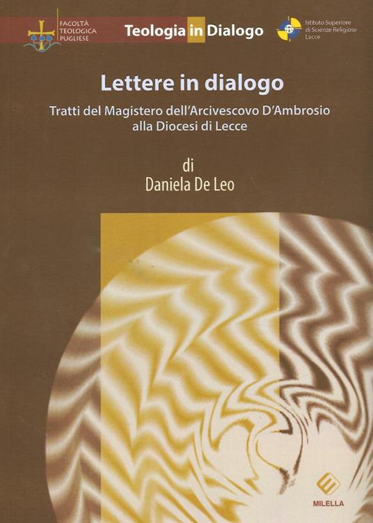 Lettere in dialogo. Tratti del magistero dell'arcivescovo D'ambrosio alla diocesi di Lecce - Daniela De Leo - copertina